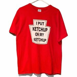 I Put Ketchup On My Ketchup T Shirt Sz Large